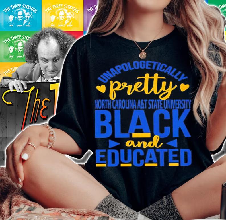 Unapologetically Pretty North Carolina A&T State University Black And Educated Shirt woman shirt