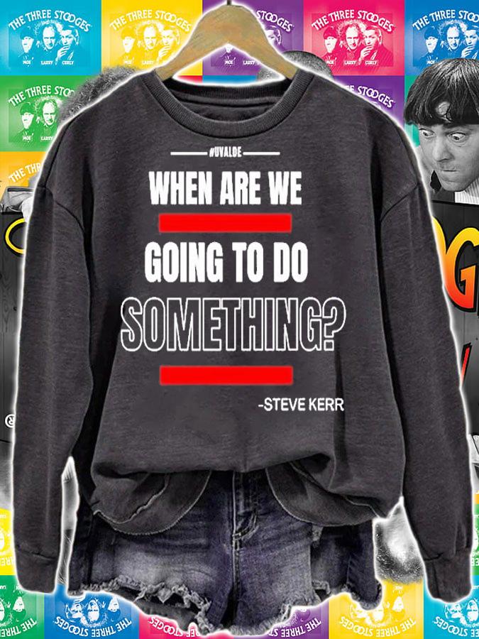 When Are We Going To Do Something Texas Support For Uvalde T-Shirt