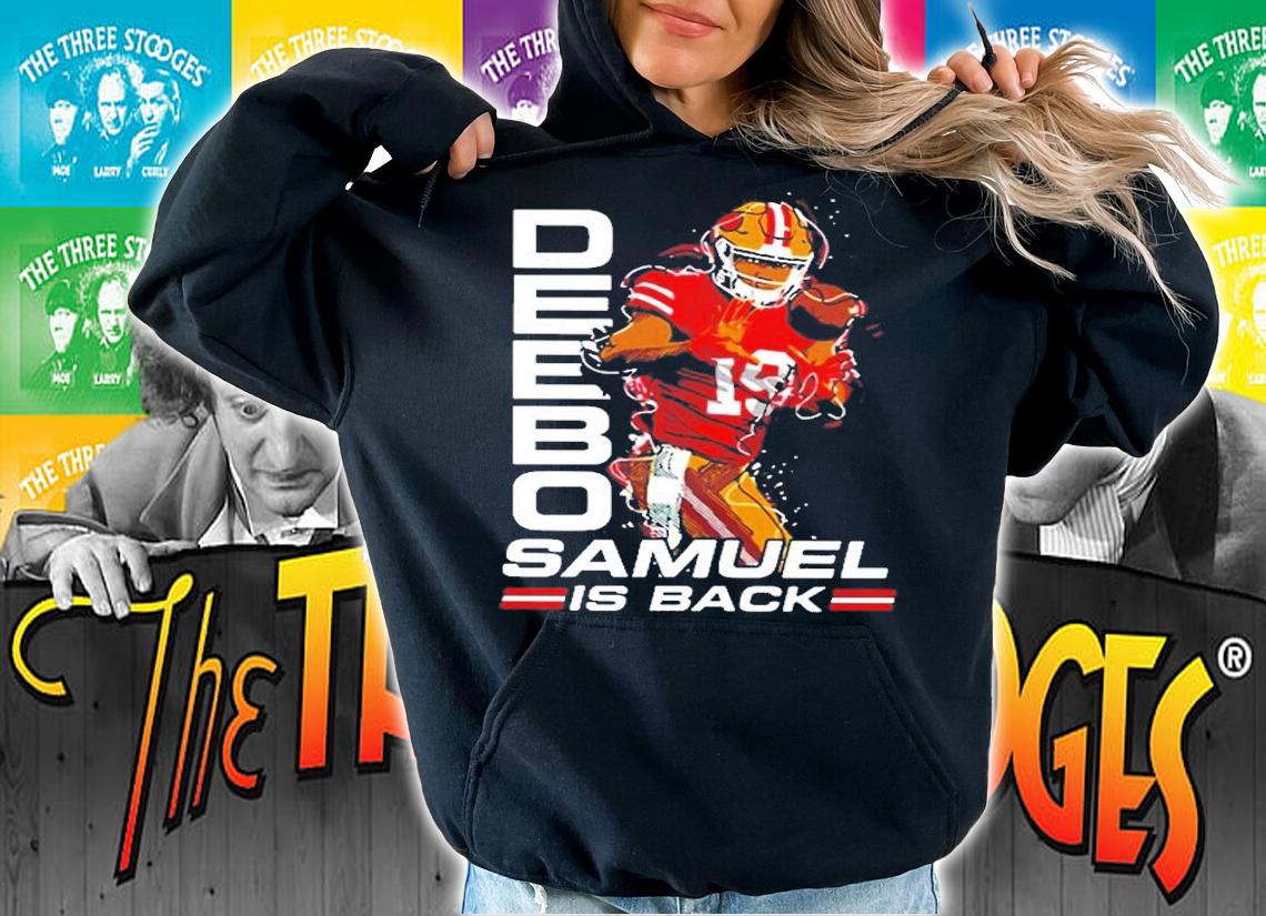 Funny Deebo Samuel Is Back T-Shirt hoodie