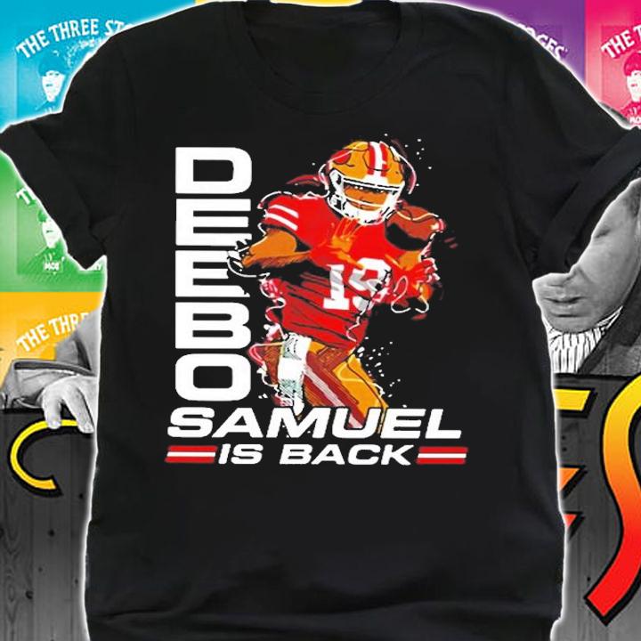 Funny Deebo Samuel Is Back T-Shirt shirt