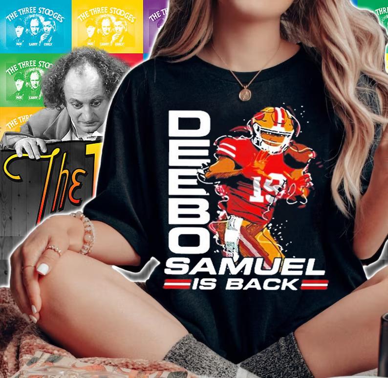 Funny Deebo Samuel Is Back T-Shirt woman shirt