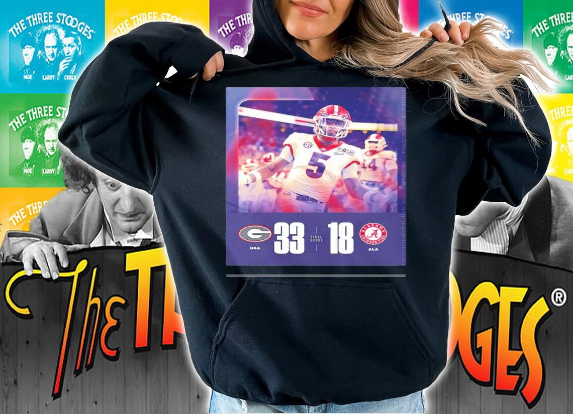 Georgia Bulldogs 33 18 Alabama Crimson Tide Final Score Shirt hoodie