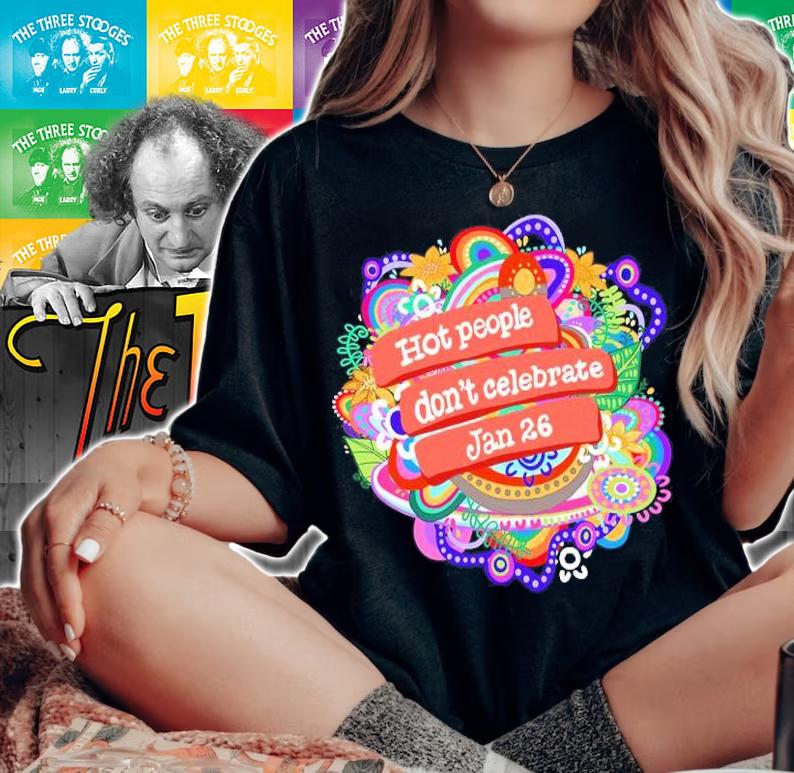 Hot People Don't Celebrate Jan 26 Shirt woman shirt