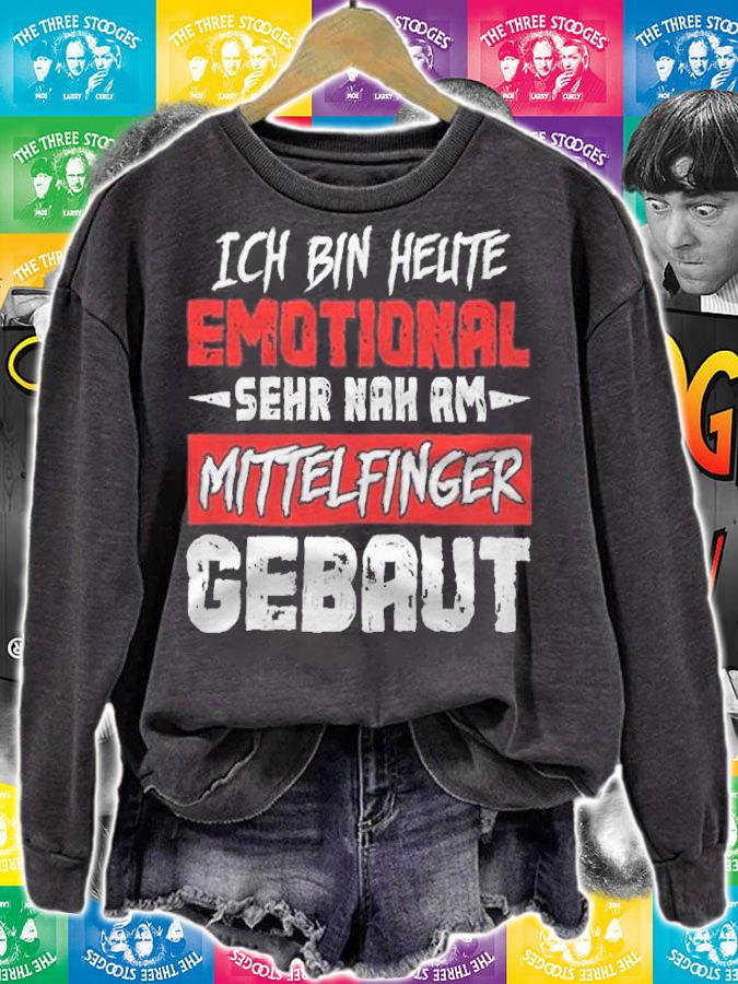 Ich bin heute emotional sehr nah am mittelfinger gebaut T-shirt sweatshirt