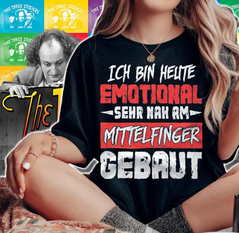 Ich bin heute emotional sehr nah am mittelfinger gebaut T-shirt woman shirt
