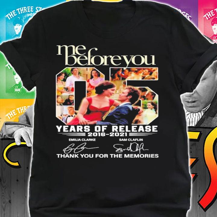 Me Before You Years Of Release 2016-2021 Signatures Thank You For The Memories Shirt shirt