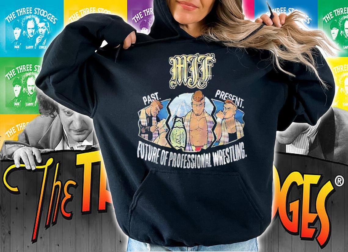 MJF past present future of professional wrestling T-shirt hoodie
