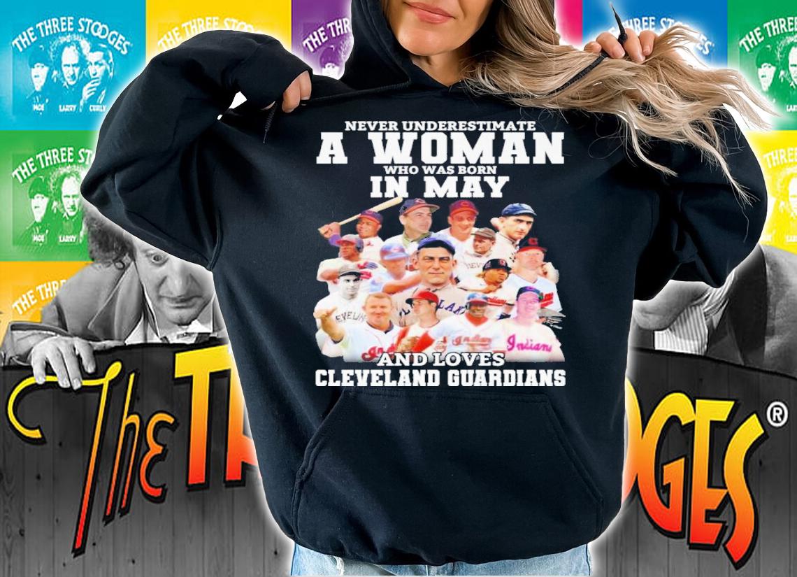 Never Underestimate A Woman Who Was Born In May And Loves Cleveland Guardians Shirt hoodie