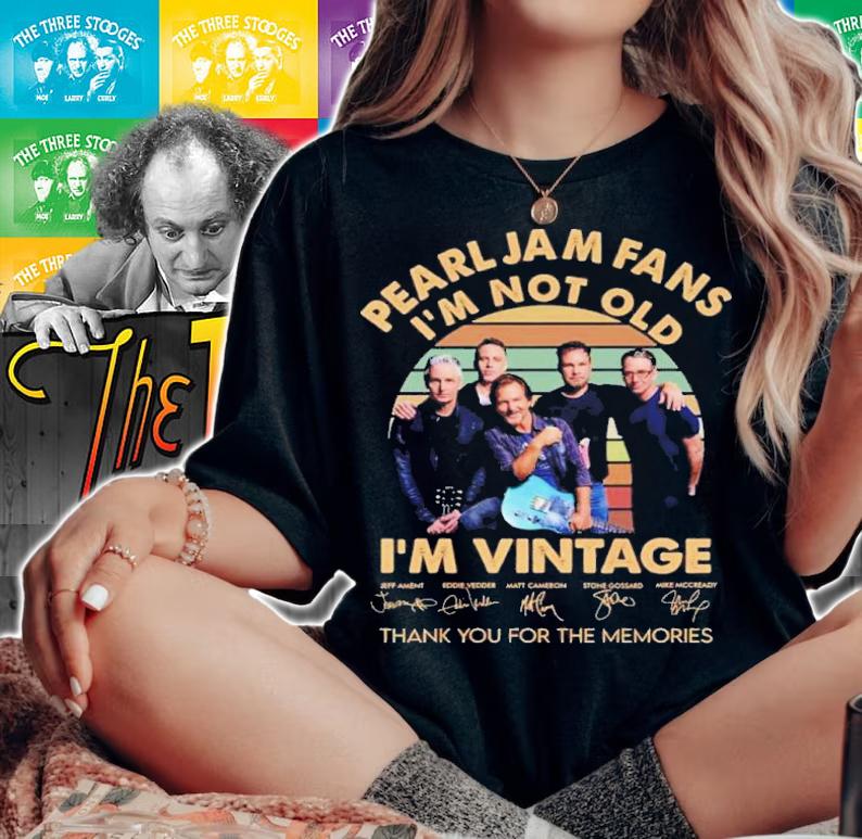 Pearl Jam Band Fans I'm Not Old I'm Vintage Signatures Thank You For The Memories Shirt woman shirt