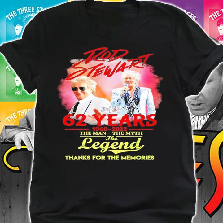 Rod Stewart 62 Years 1960-2022 Signatures The Man The Myth The Legend Thank You For The Memories Shirt shirt
