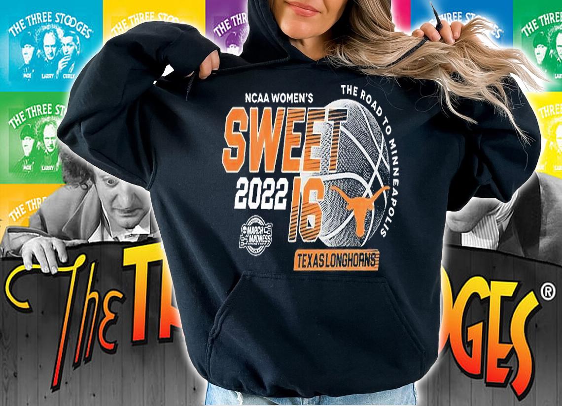 Texas Longhorns NCAA Women's Basketball Sweet 16 March Madness T-Shirt hoodie