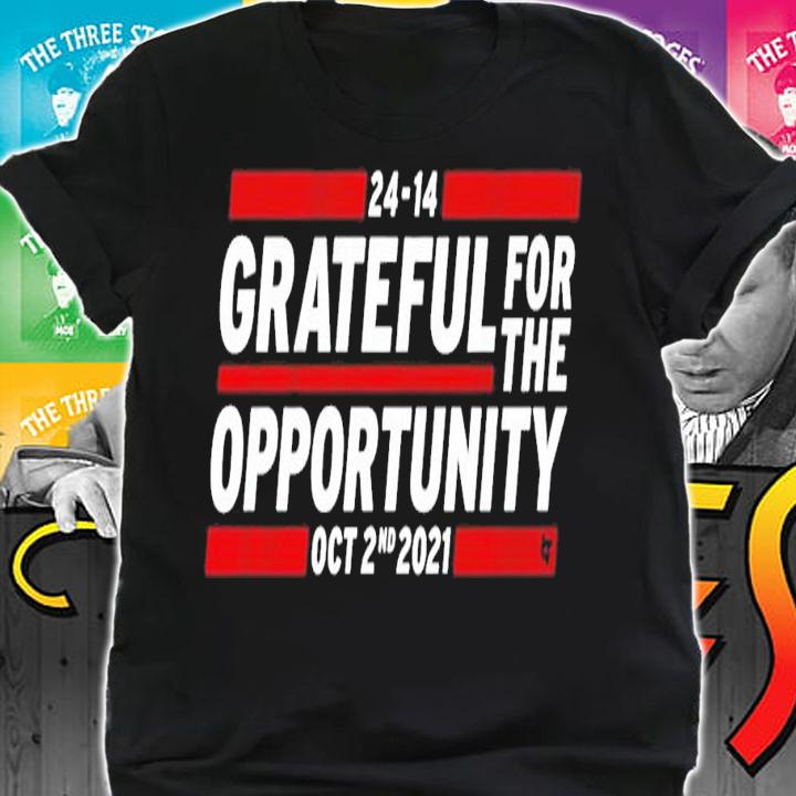 24-14 Grateful For The Opportunity Oct 2nd 2021 t-shirt shirt