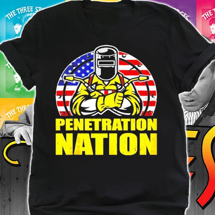 Funny Welder Penetration Nation T-Shirt