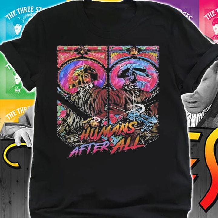 Humans After All Shirt shirt