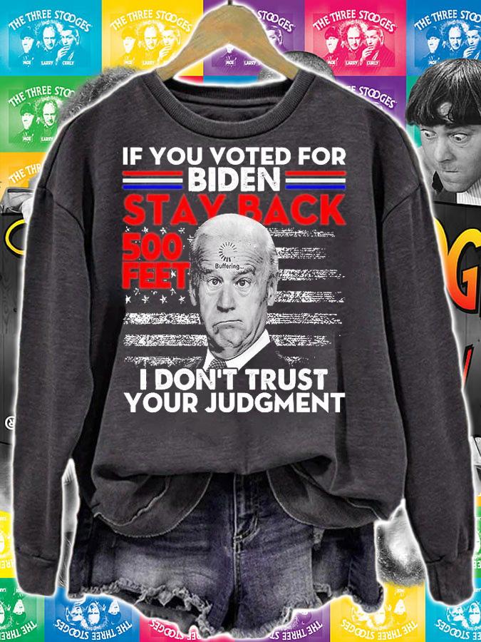 If You Voted For Biden Stay Back 500 Feet Funny Anti Biden T-Shirt