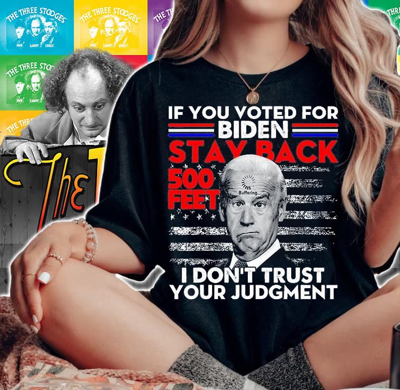 If You Voted For Biden Stay Back 500 Feet Funny Anti Biden T-Shirt