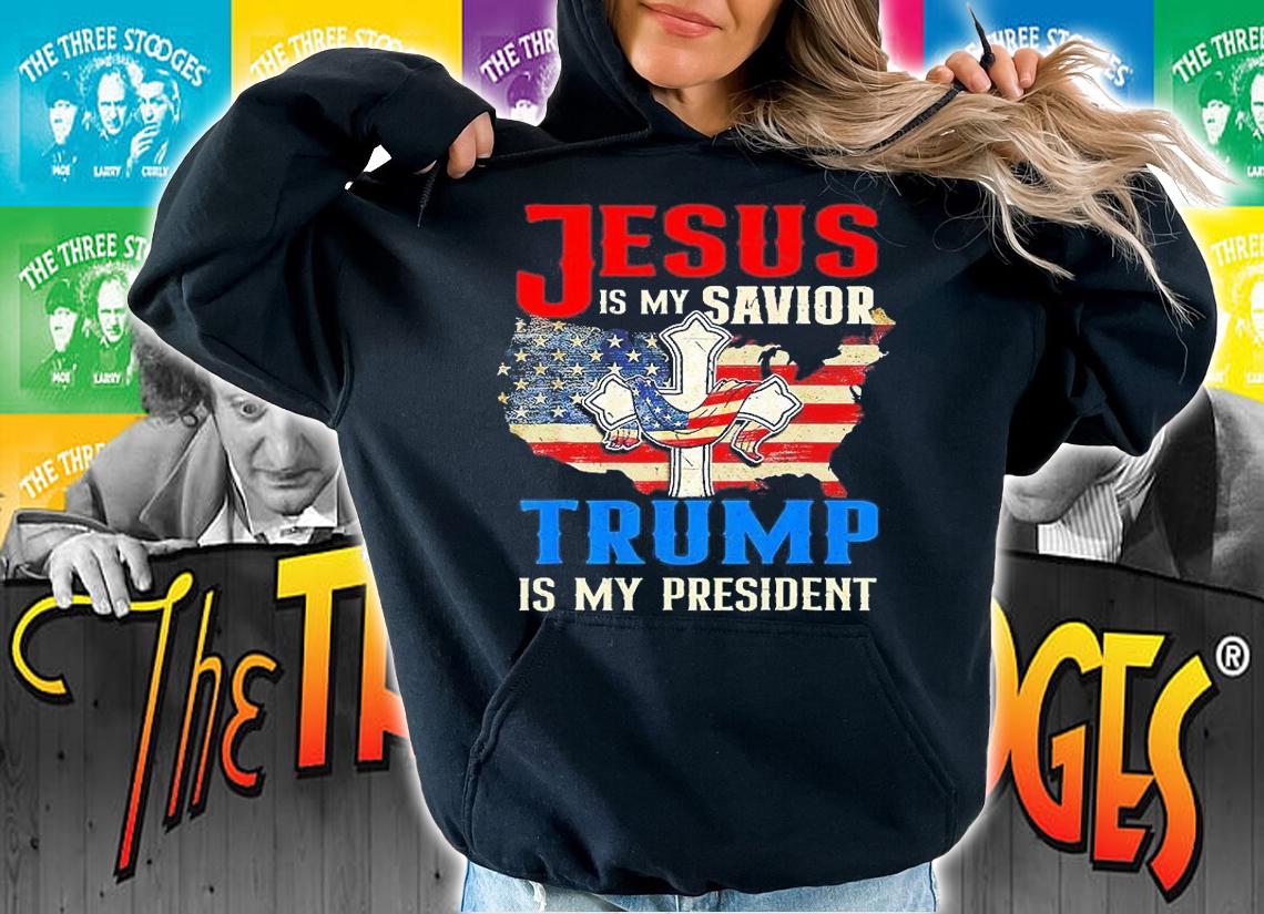 Jesus Is My Savior Trump Is My President US Flag T-Shirt hoodie