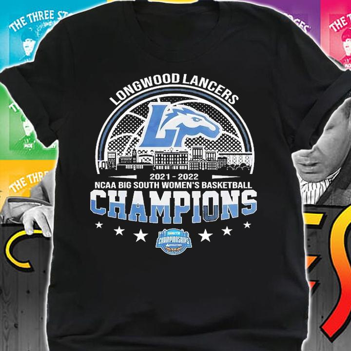 Longwood Lancers 2022 NCAA Big South Women's Basketball Champions T-Shirt shirt