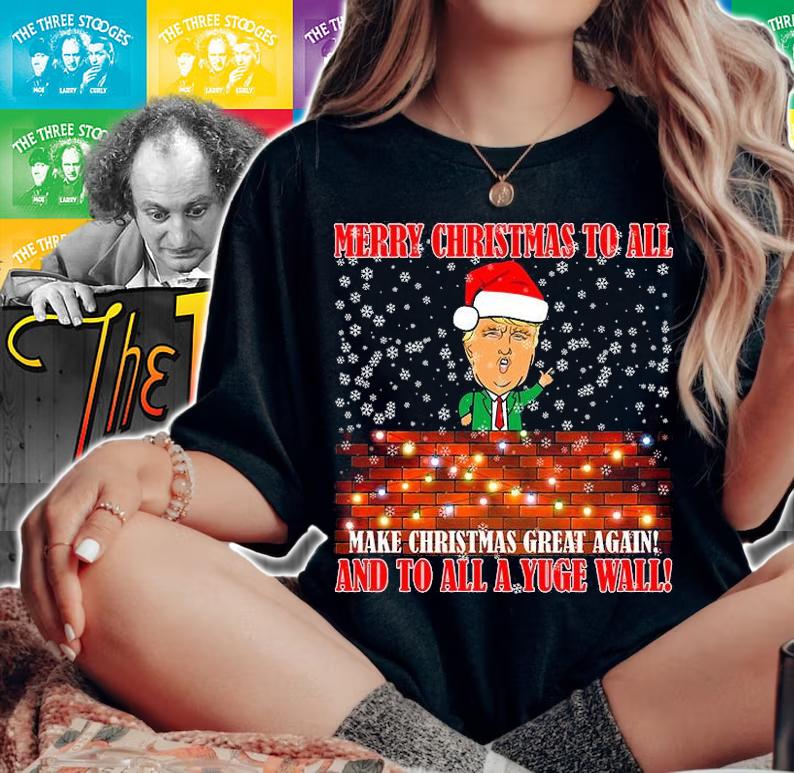 Merry Christmas To All Make Christmas Great Again And To All A Yuge Wall Donald Trump T_Shirt woman shirt