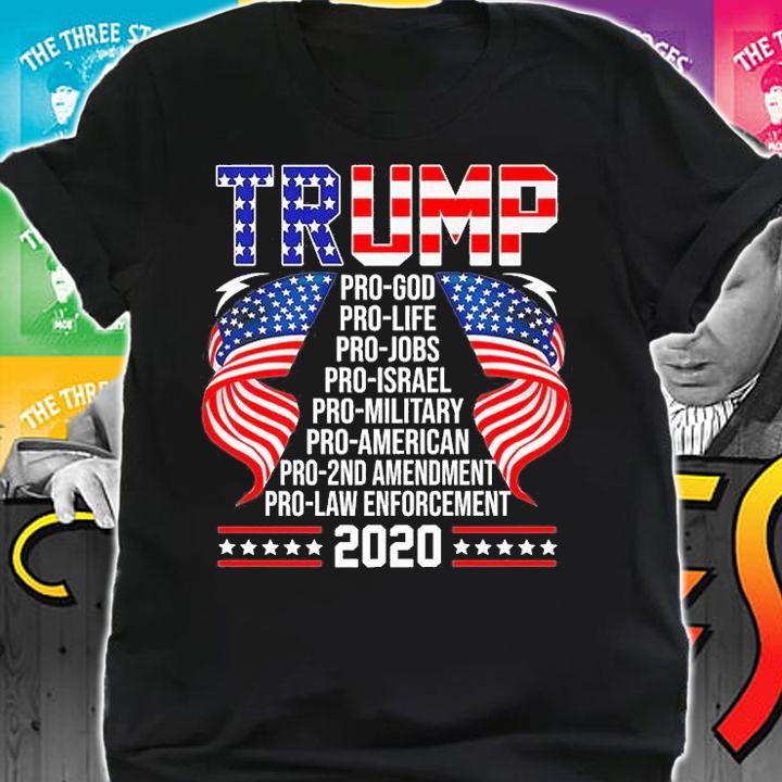 Nice Trump Pro God Pro Life Pro Jobs Pro Israel Pro Military T-Shirt