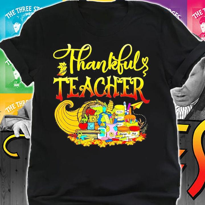 Teacher - Thankful Teacher - Cornucopia - Thanksgiving T-Shirt shirt