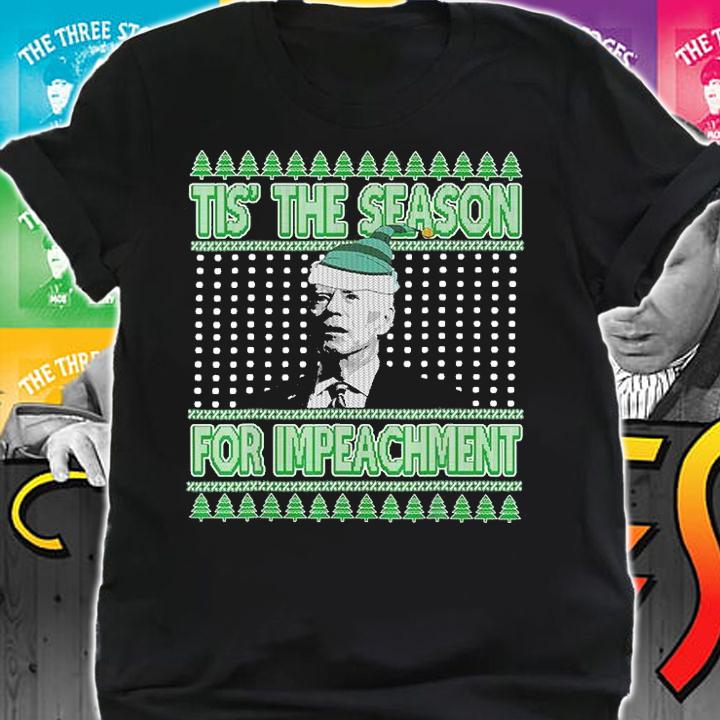 Tis' The Season For Impeachment Santa Biden Impeachment Republican Ugly Christmas T-Shirt shirt
