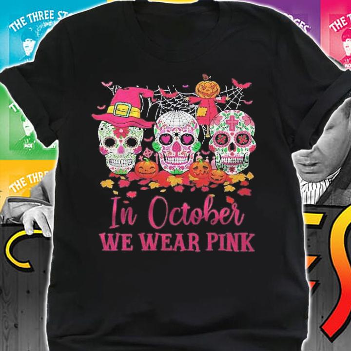 Womens Sugar Skull Witch In October We Wear Pink Breast Cancer Shirt shirt