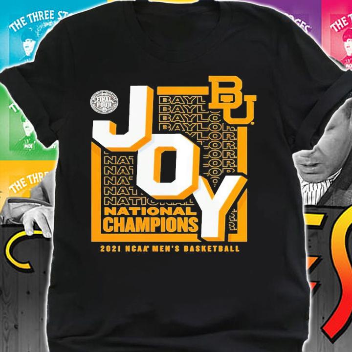Final Four Baylor Bears Joy National Championship 2021 NCAA men's basketball shirt shirt