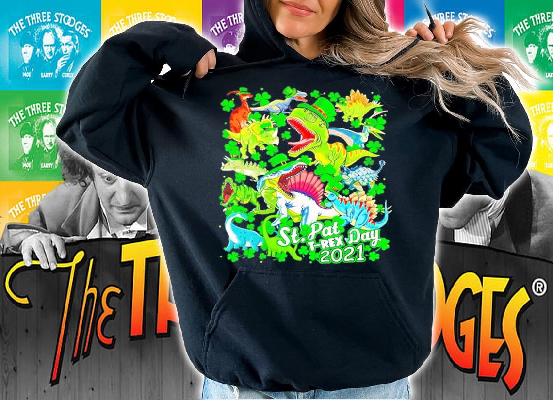 Happy St.Pat T-Rex 2021 day t-shirt hoodie