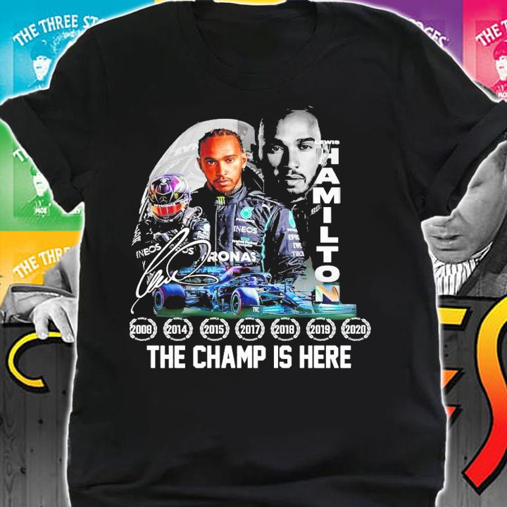 Lewis Hamilton the champ is here signature t-shirt shirt