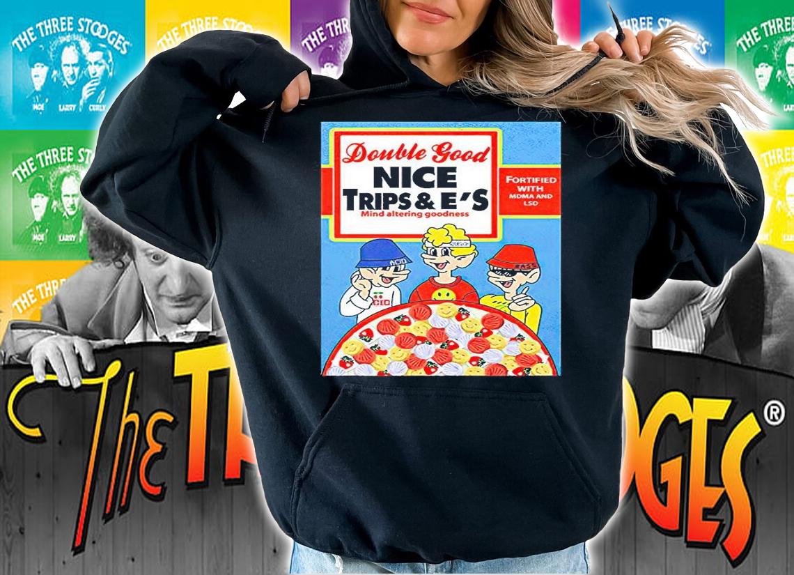 Double Good nice Trips and E's mind altering goodnees T-shirt