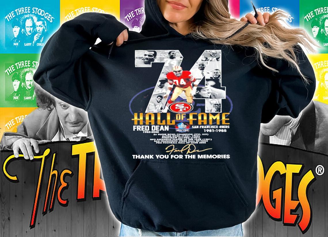 Hall of Fame Fred Dean 1952-2020 San Francisco 49ers signature shirt hoodie