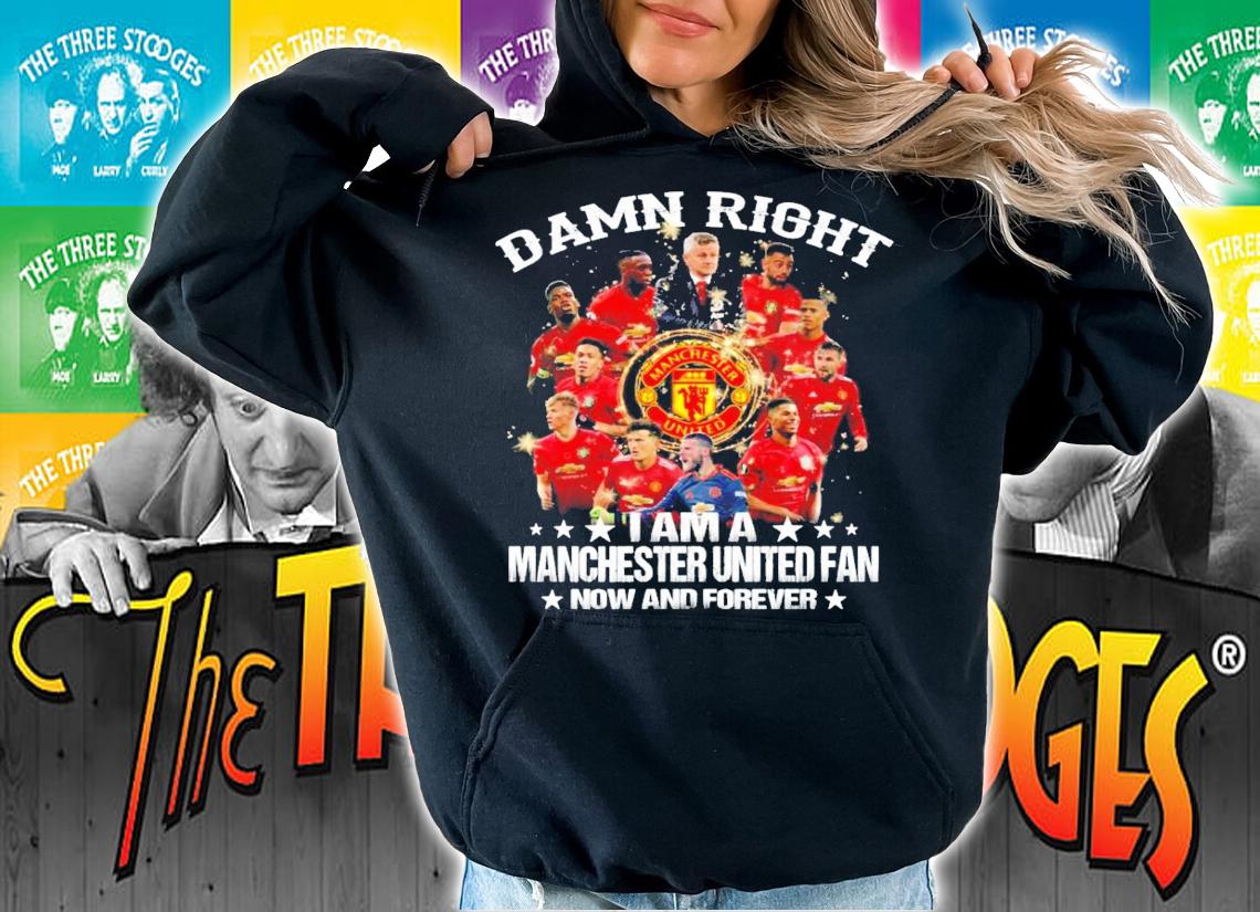 I am a Manchester United fan now and forever shirt hoodie