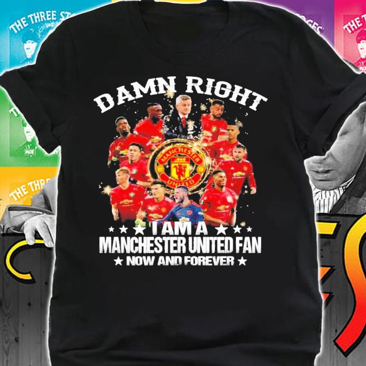 I am a Manchester United fan now and forever shirt shirt