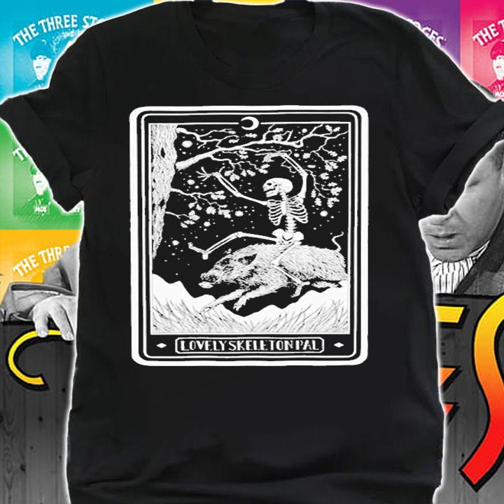 Lovely Skeleton Pal T-Shirt shirt