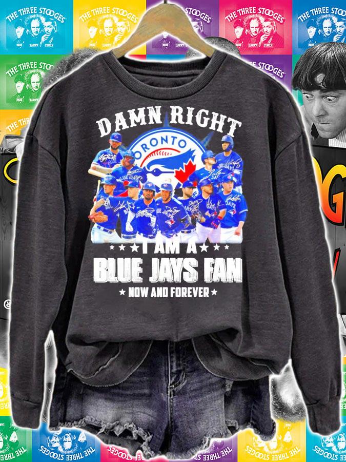 Toronto Blue Jays damn right shirt sweatshirt