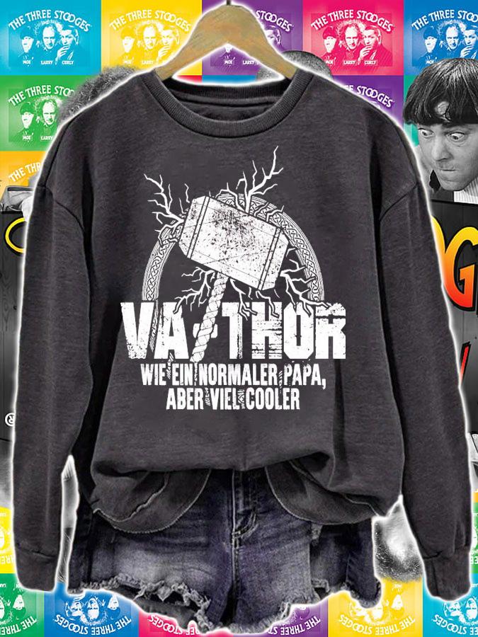 Va-Thor wie ein normaler papa aber viel cooler shirt sweatshirt
