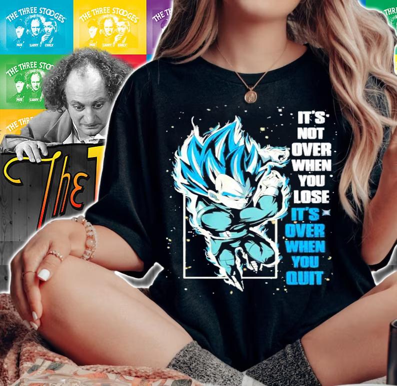 Vegeta Its not over when you lose its over when you quit t-shirt woman shirt