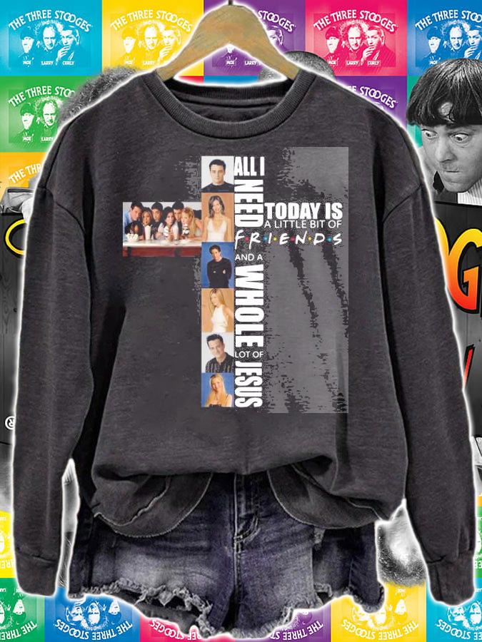 Need Today Little Bit Friends Whole Lot Jesus t-shirt