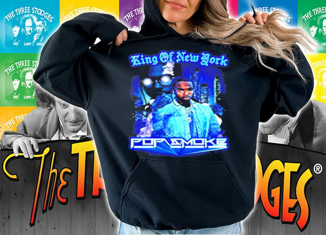 Pop Smoke RIP King of New York shirt hoodie