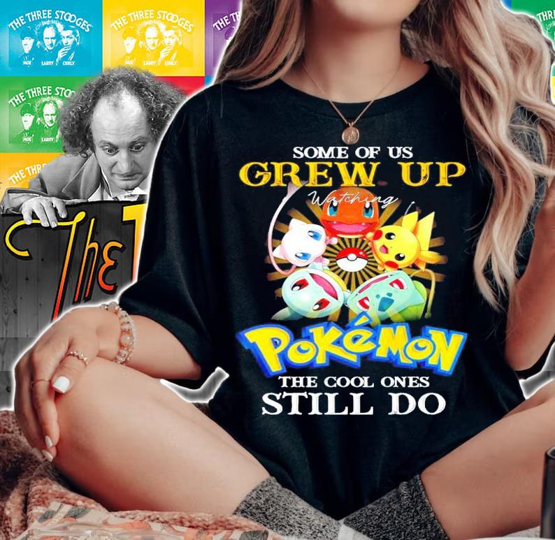 Some of us Grew Up Pokemon the cool ones still do shirt