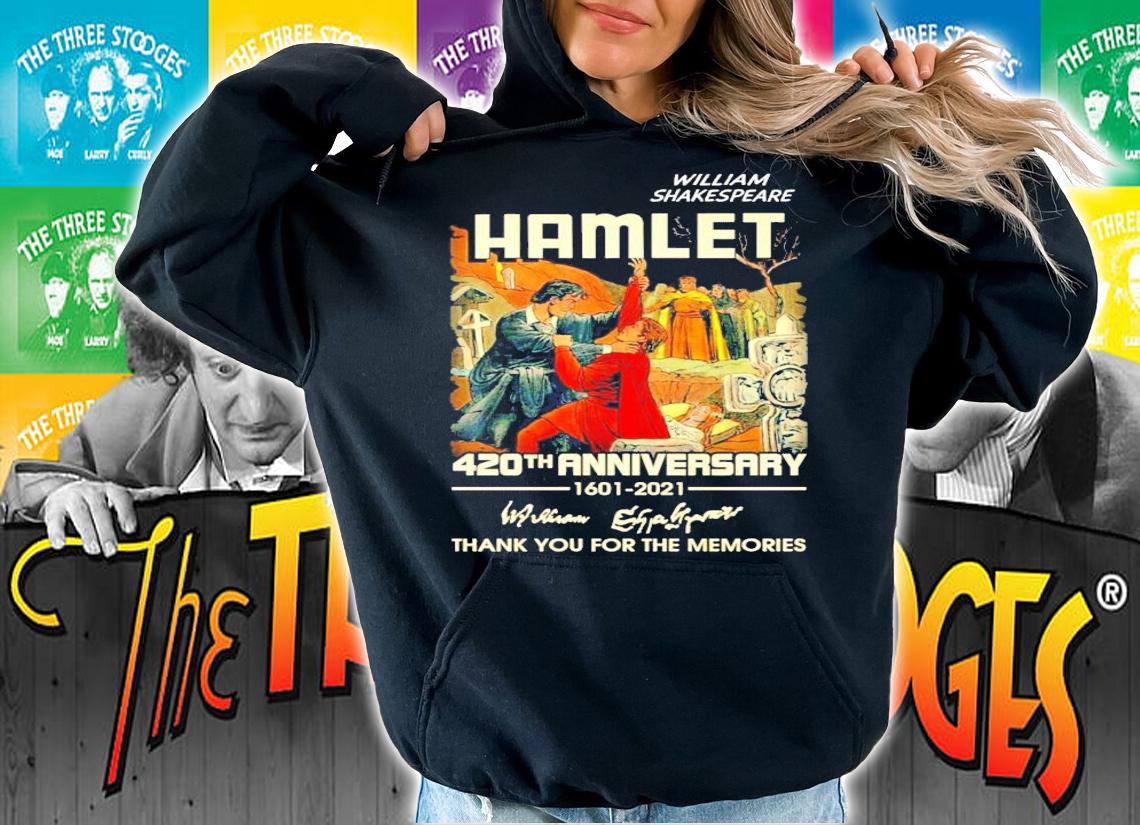 William Shakespeare Hamlet 420th anniversary signature shirt hoodie