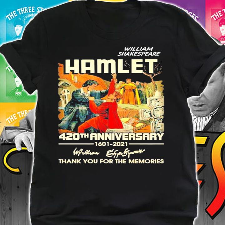 William Shakespeare Hamlet 420th anniversary signature shirt shirt