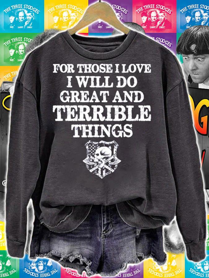 For those I love I will do great and terrible things shirt sweatshirt