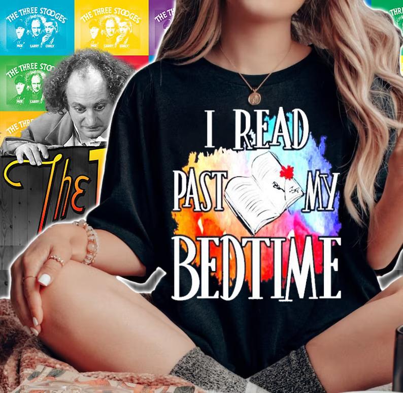 I read past my bedtime shirt woman shirt