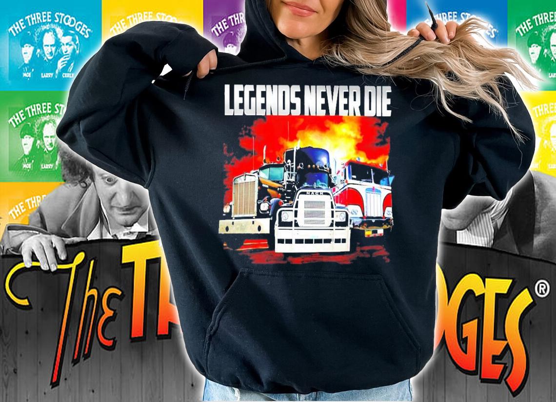 Legends Never Die Trucker t-shirt hoodie
