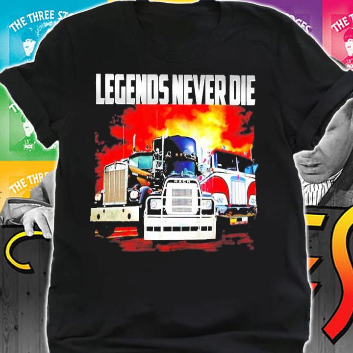 Legends Never Die Trucker t-shirt shirt