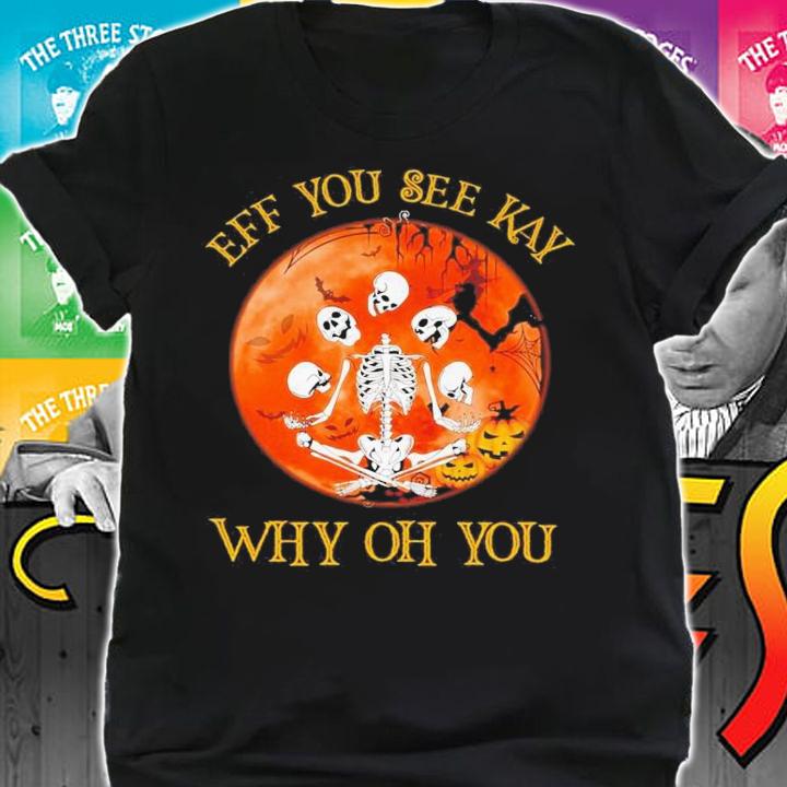 Skelington Yoga EFF you see kay why oh you shirt