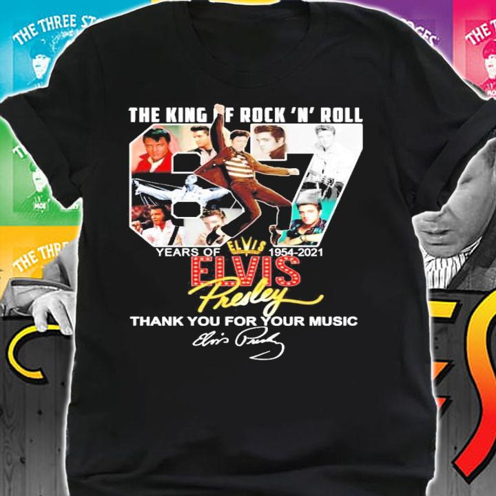 The King Of Rock N Roll87 years 1954-2021 Elvis Presley signature shirt shirt