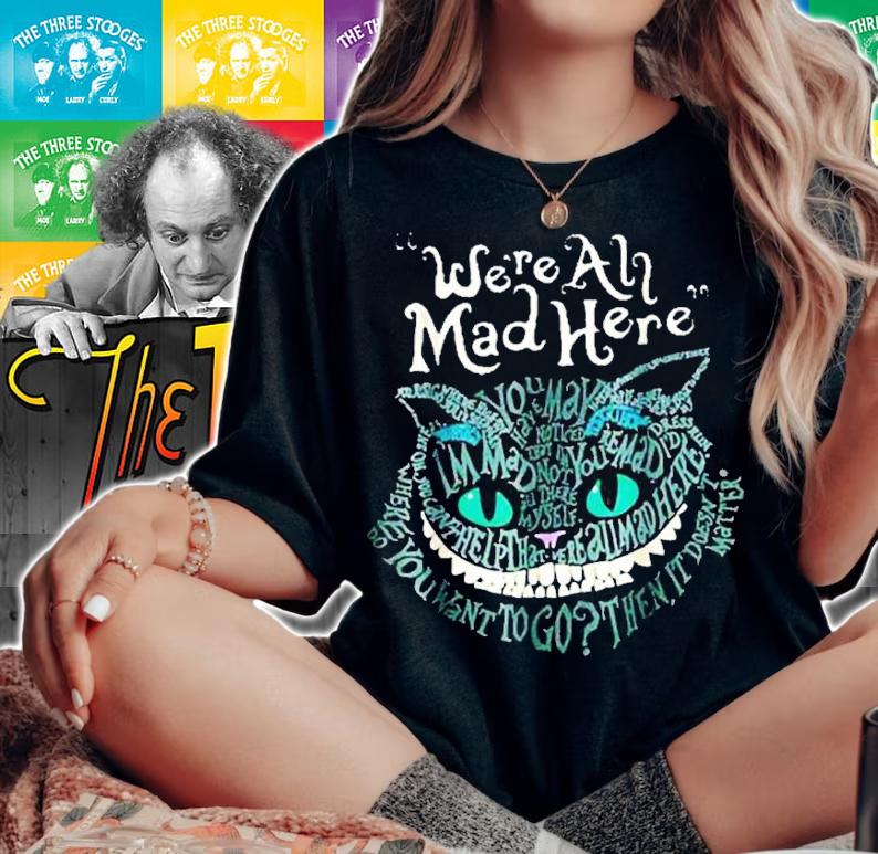 We're all mad here Cheshire Cat shirt